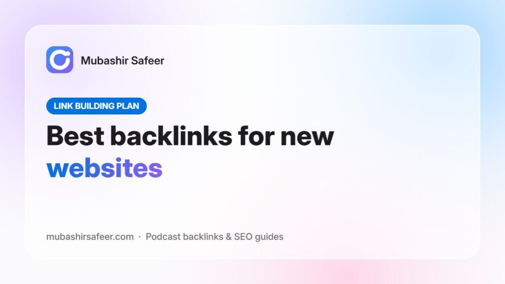 Best backlinks for new websites — Mubashir Safeer