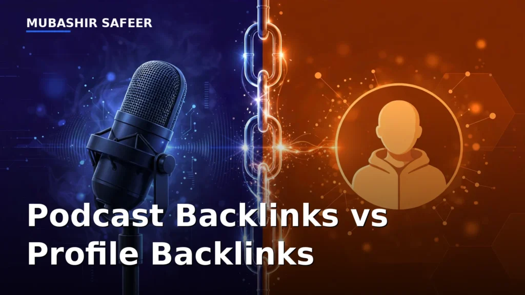 Podcast vs profile backlinks — Mubashir Safeer