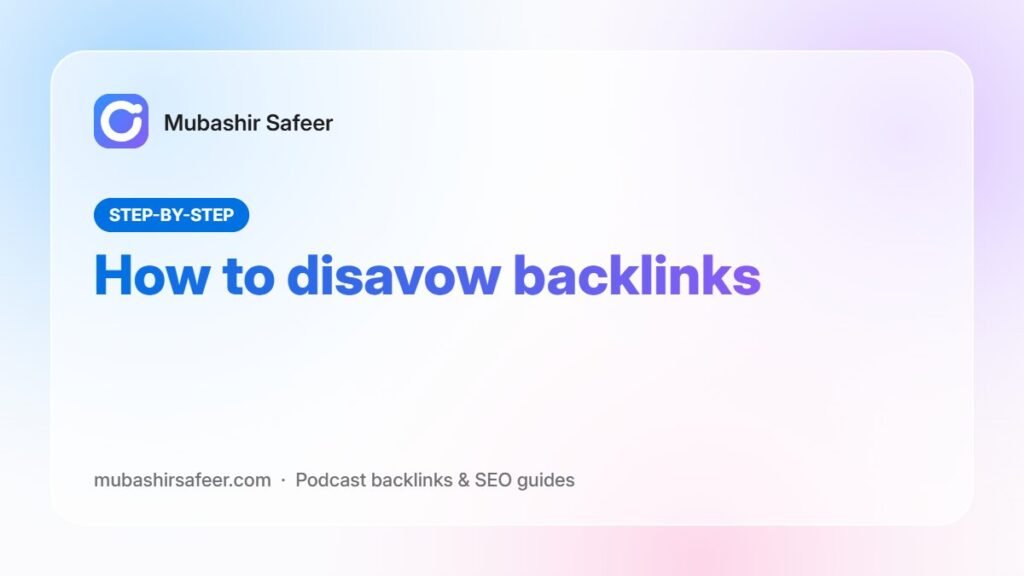 How to disavow backlinks — Mubashir Safeer