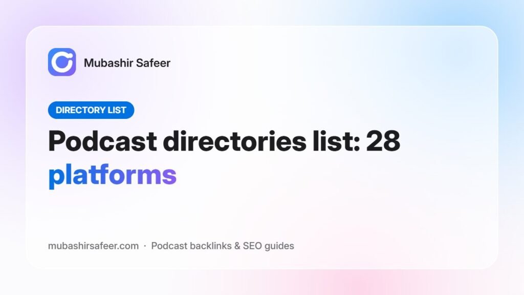 Podcast directories list: 28 platforms — Mubashir Safeer
