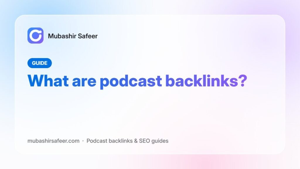What are podcast backlinks? — Mubashir Safeer